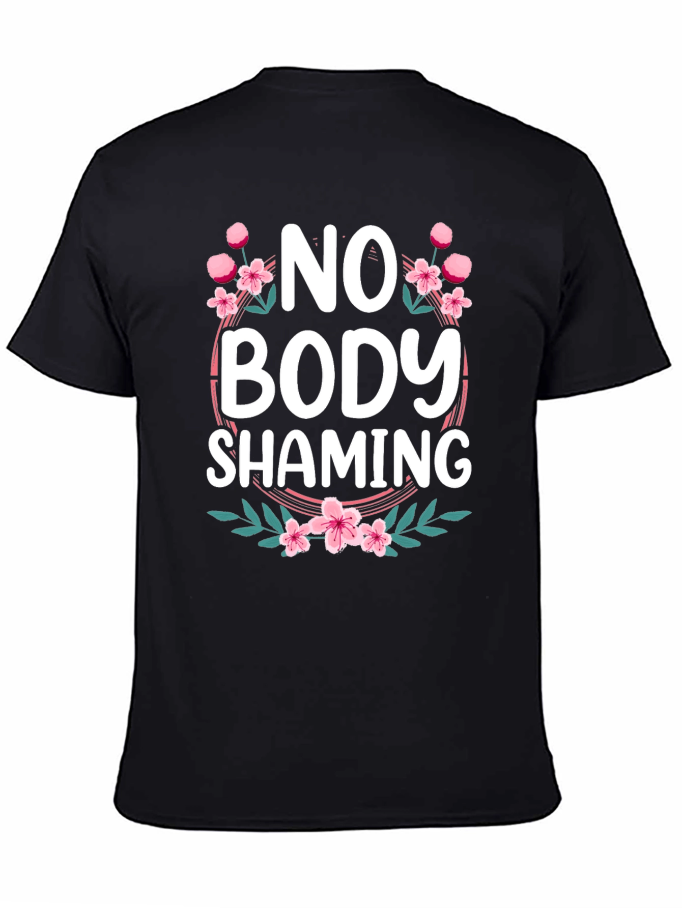 No Body Shaming Floral Graphic T-Shirt