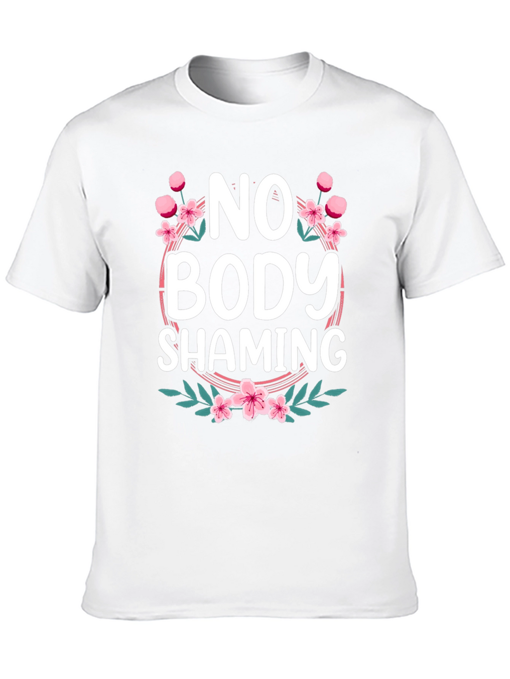 No Body Shaming Floral Graphic T-Shirt