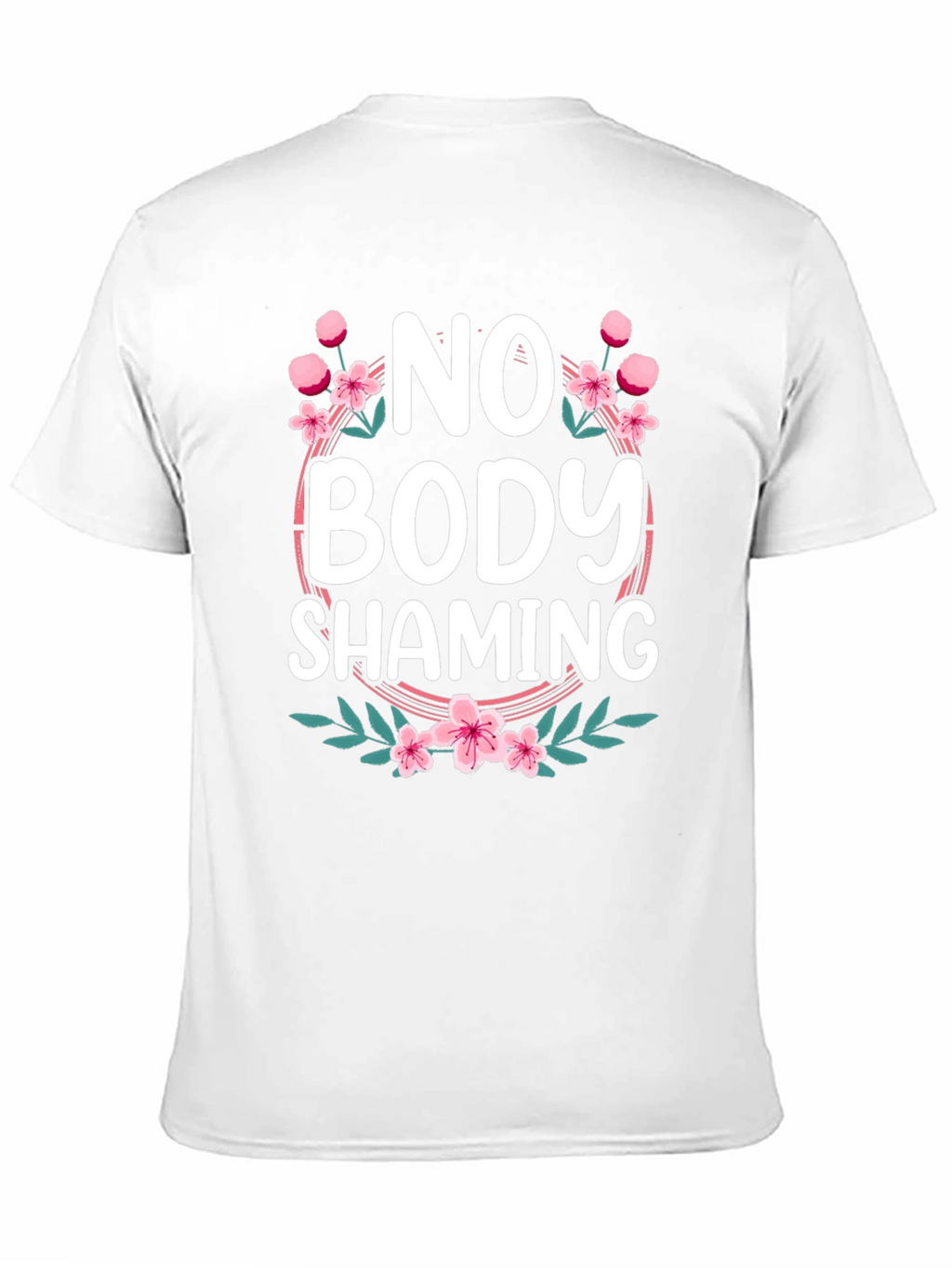 No Body Shaming Floral Graphic T-Shirt