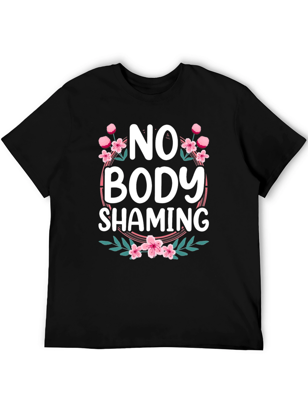 No Body Shaming Floral Graphic T-Shirt