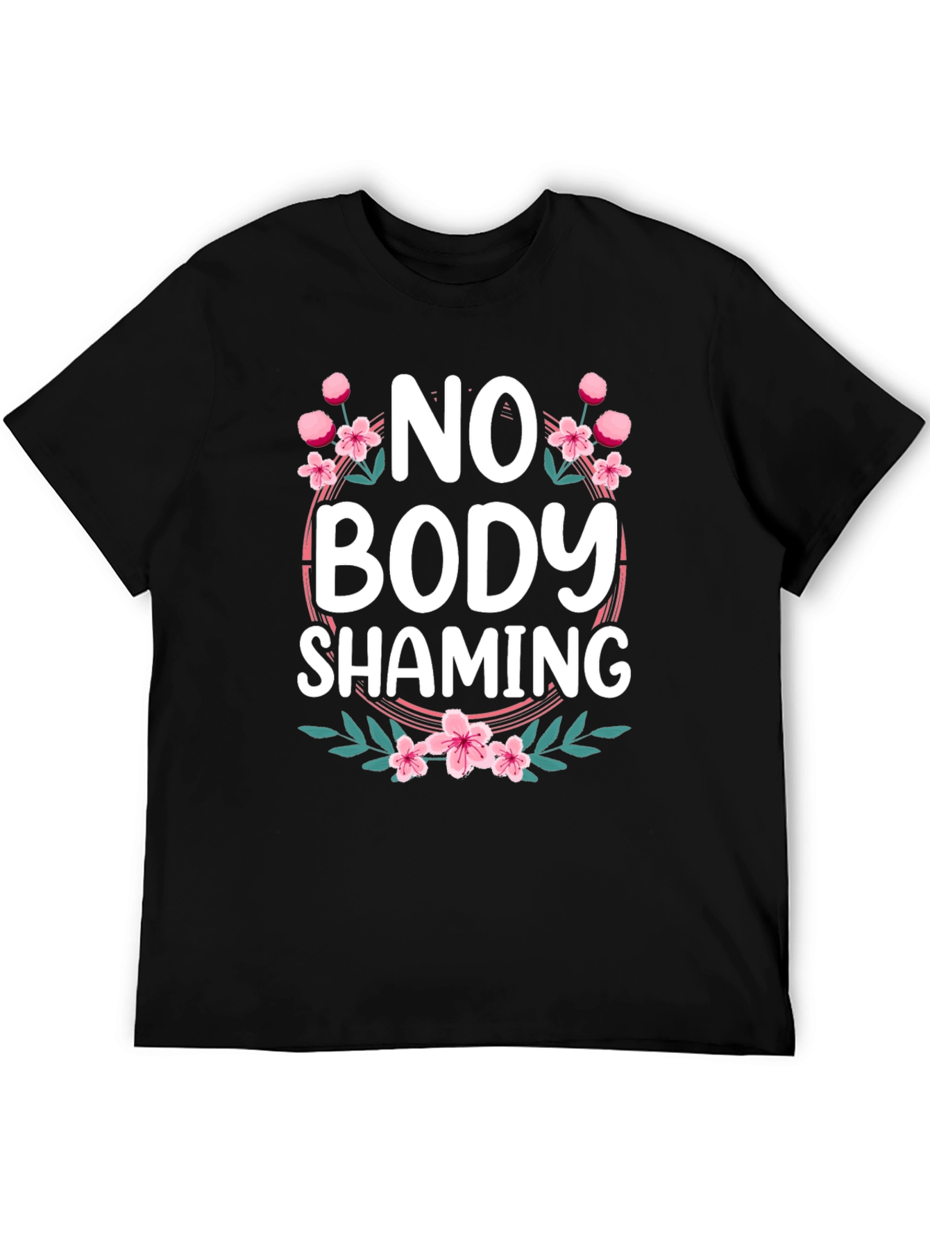 No Body Shaming Floral Graphic T-Shirt