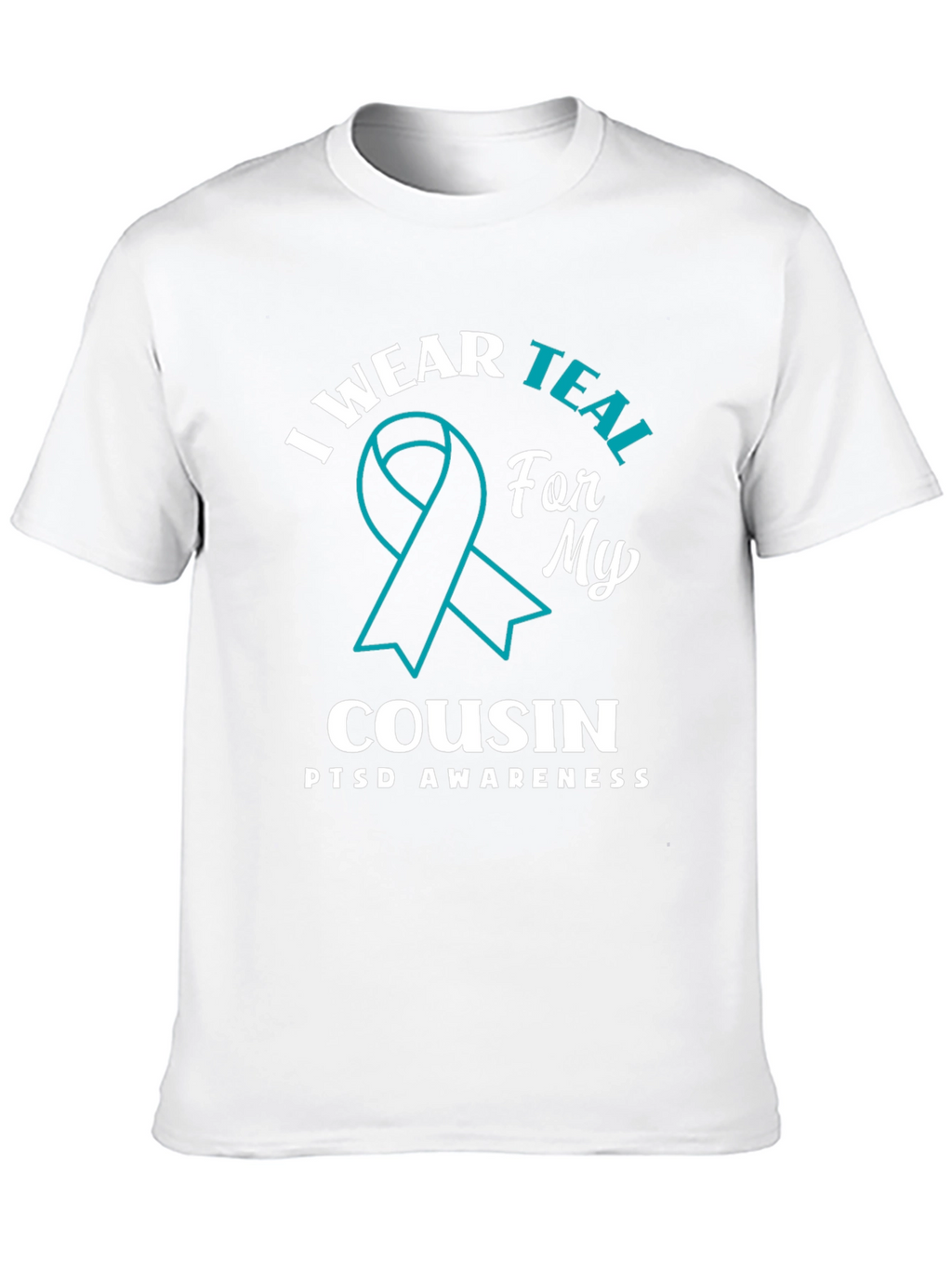 Teal Ribbon PTSD Awareness Cousin T-Shirt