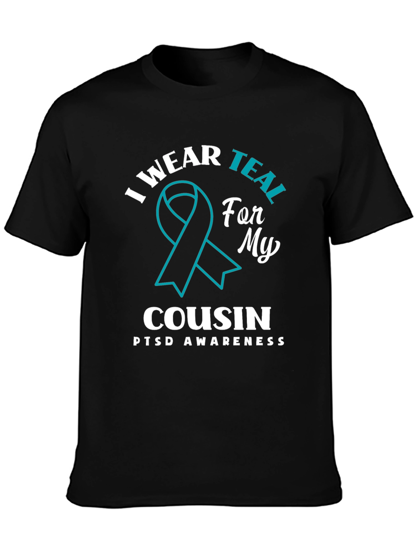 Teal Ribbon PTSD Awareness Cousin T-Shirt