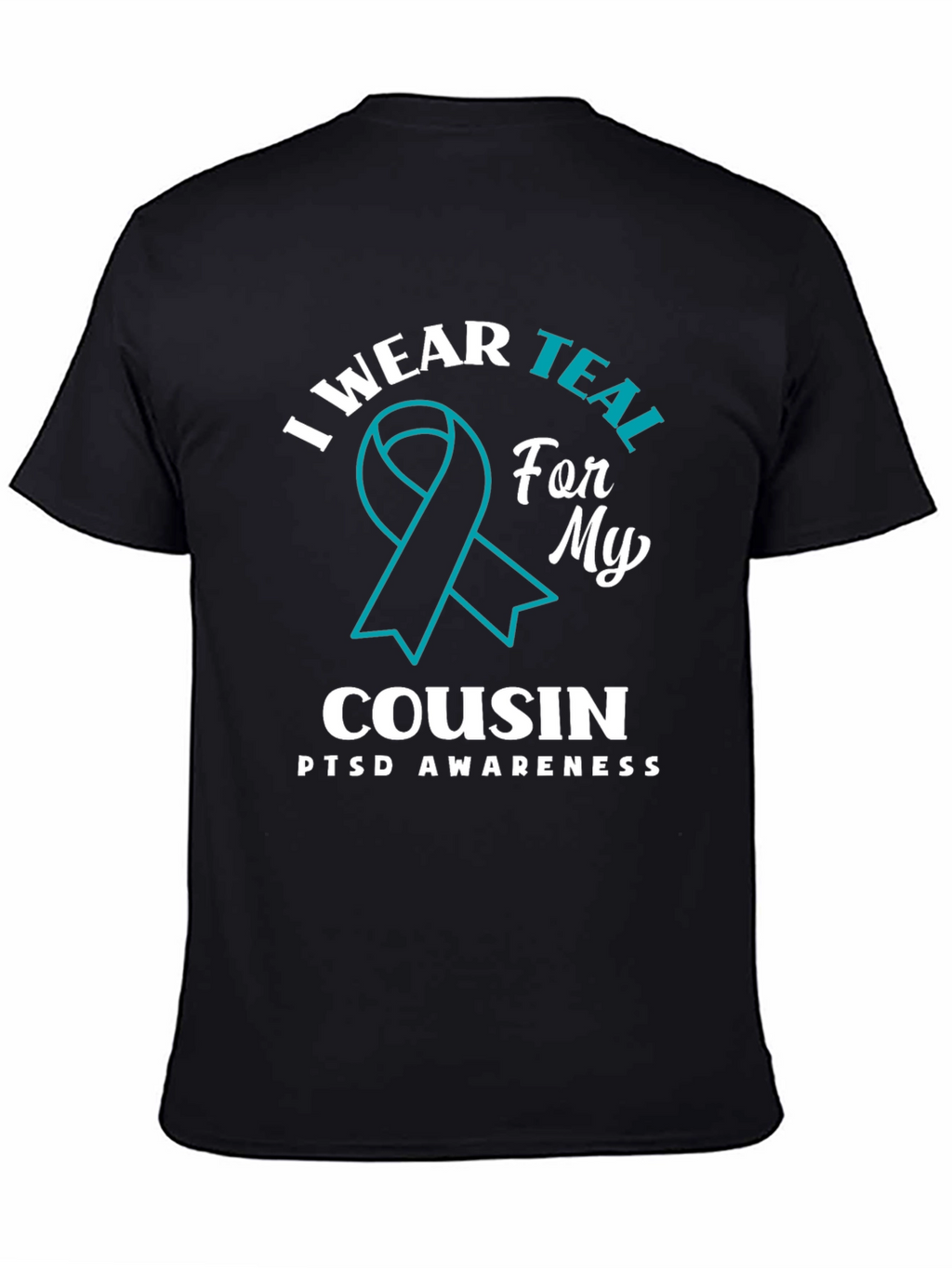 Teal Ribbon PTSD Awareness Cousin T-Shirt