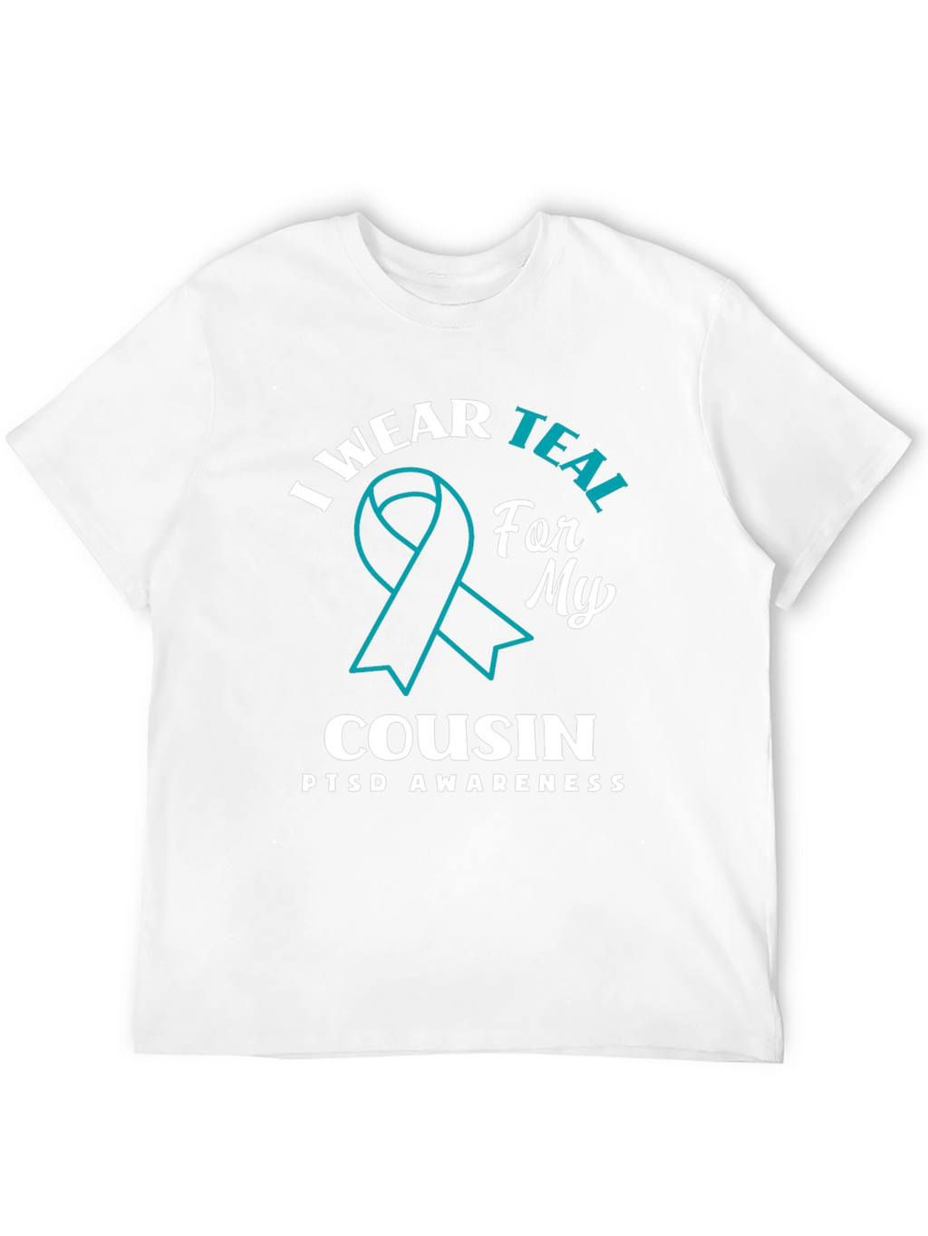 Teal Ribbon PTSD Awareness Cousin T-Shirt