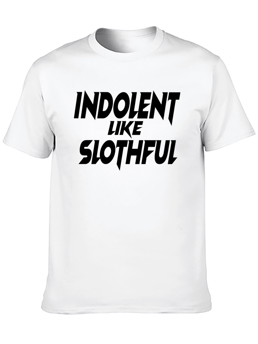 Indolent Like Slothful Black T-Shirt
