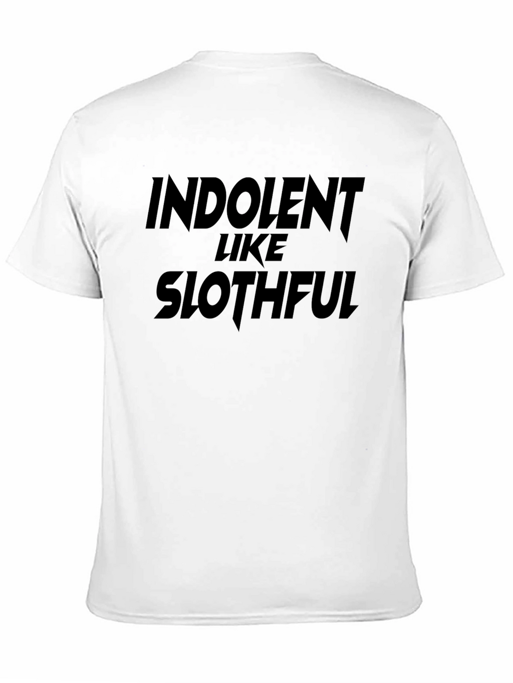 Indolent Like Slothful Black T-Shirt