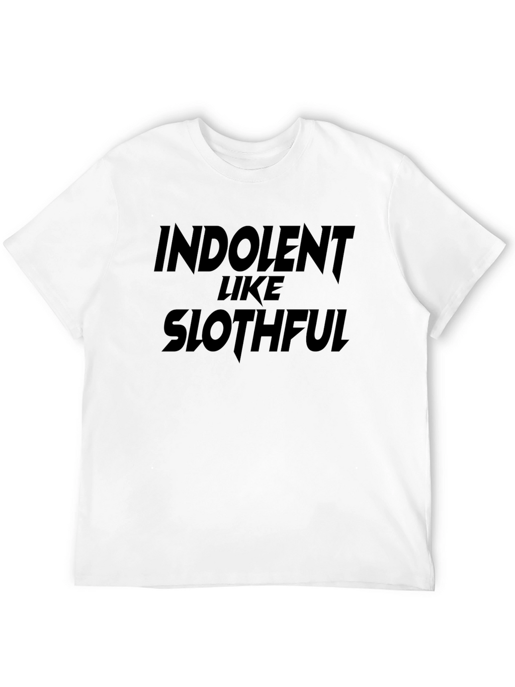 Indolent Like Slothful Black T-Shirt
