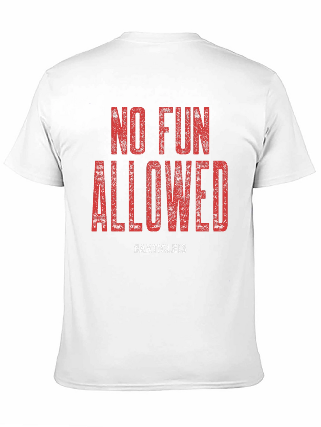 No Fun Allowed T-Shirt - Article 13 Design