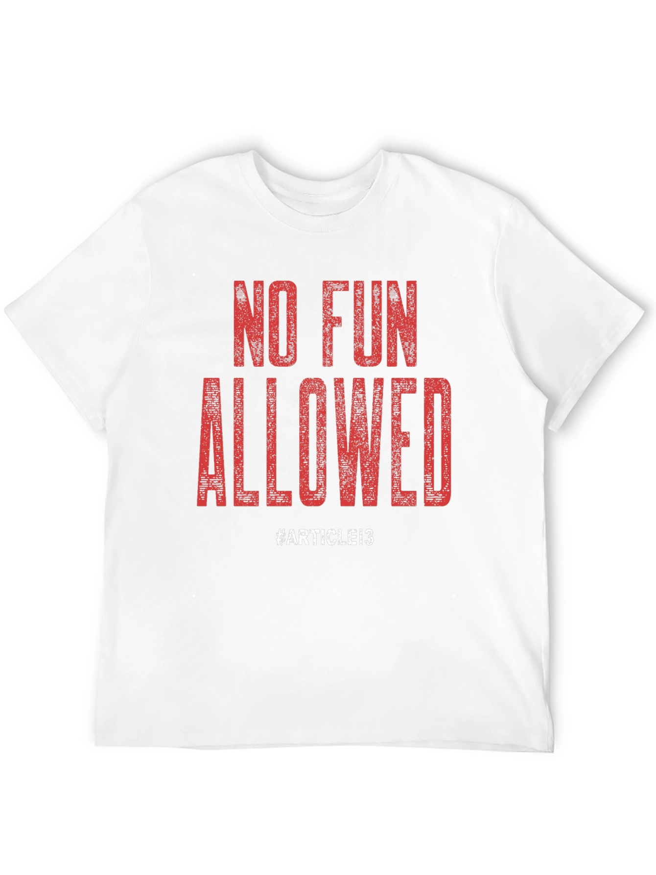 No Fun Allowed T-Shirt - Article 13 Design