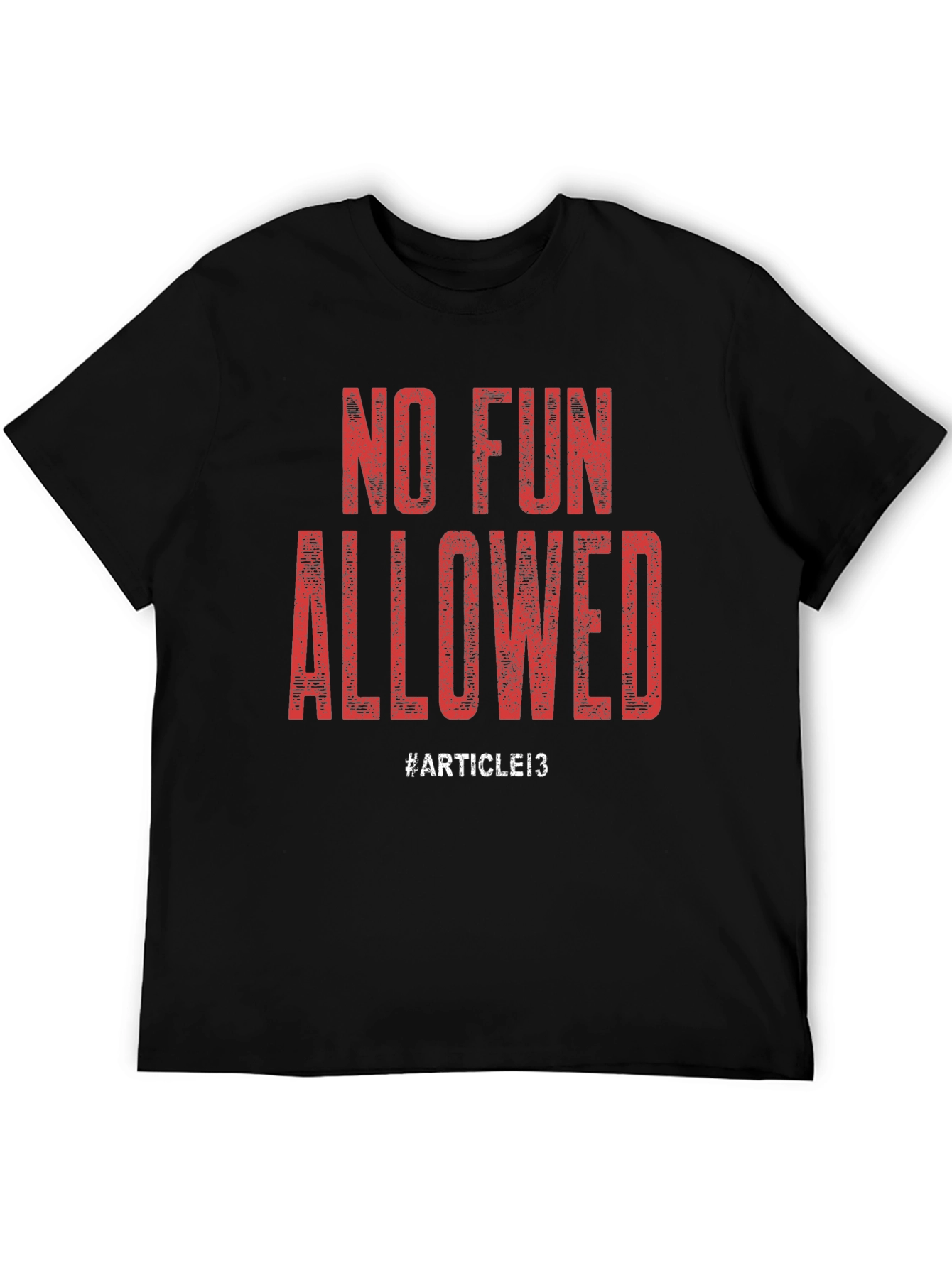 No Fun Allowed T-Shirt - Article 13 Design