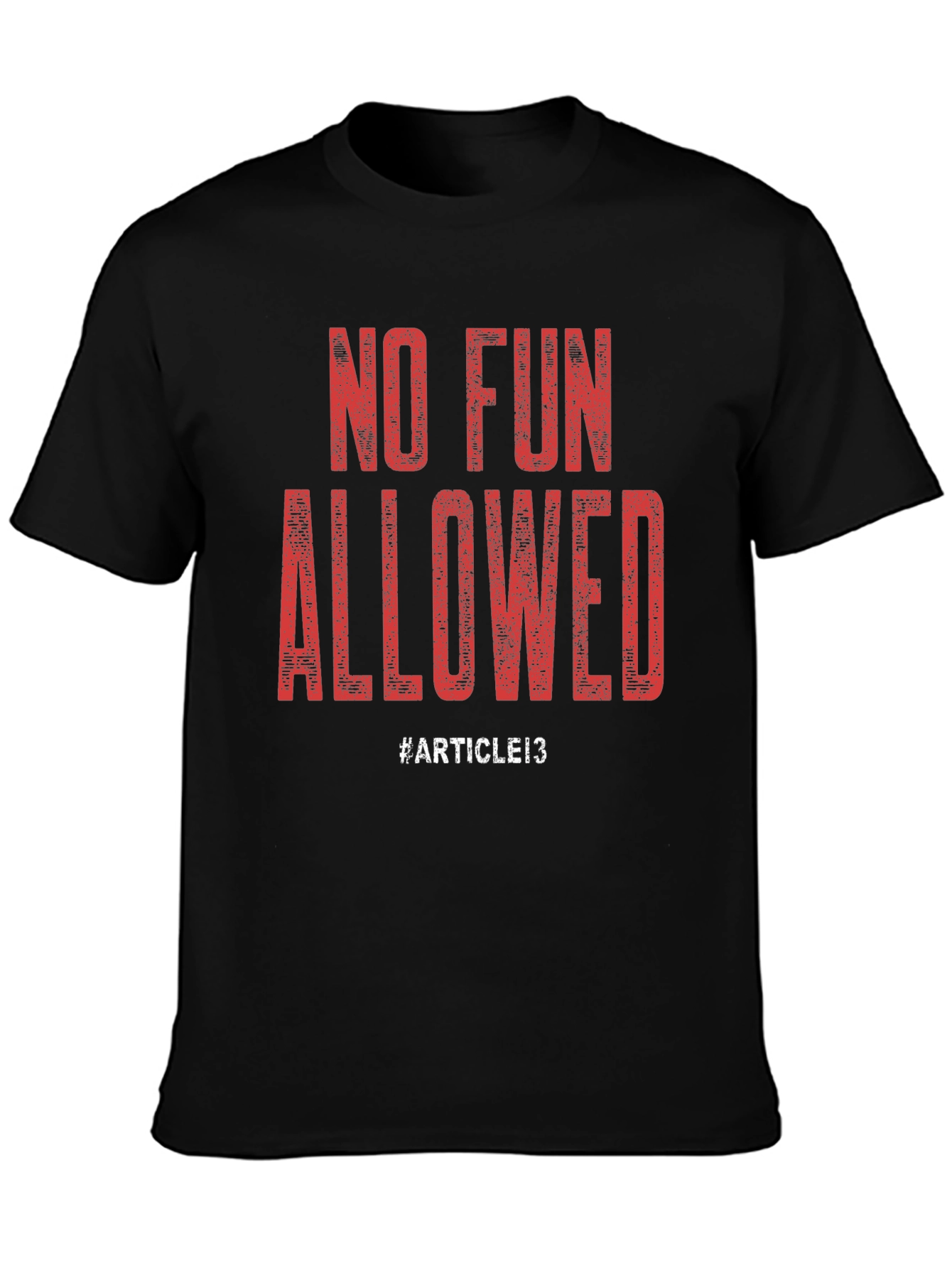 No Fun Allowed T-Shirt - Article 13 Design