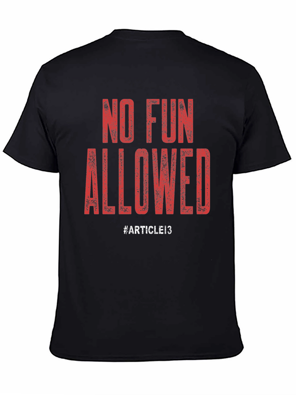 No Fun Allowed T-Shirt - Article 13 Design
