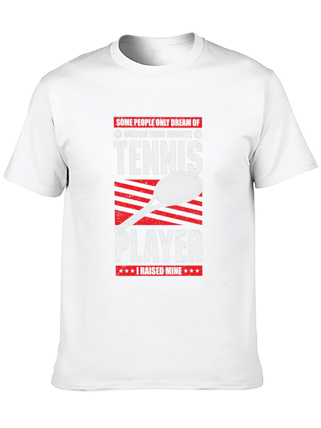 Tennis Player T-Shirt - I Raised Mine