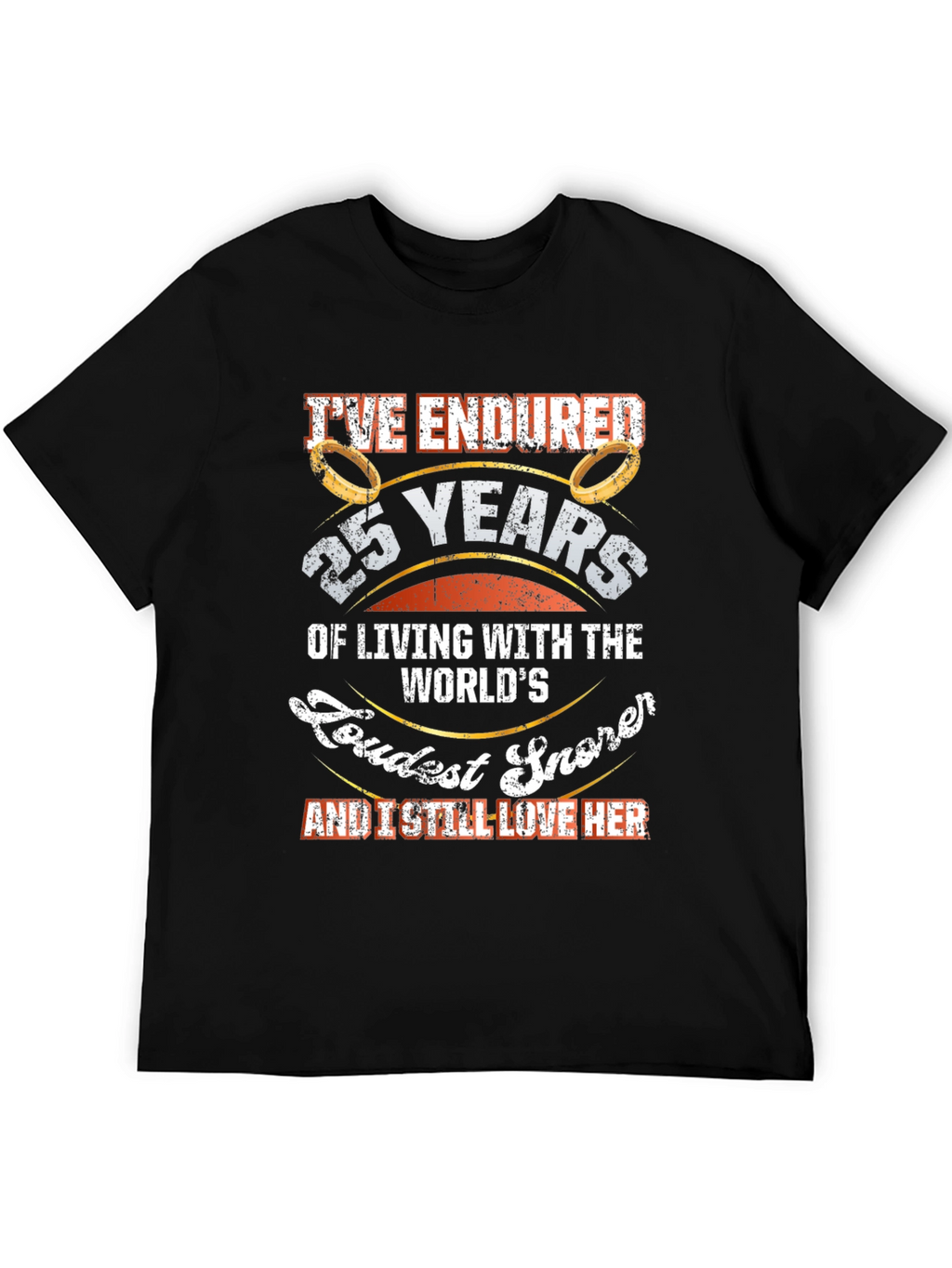 25th Anniversary Loudest Snorer T-Shirt