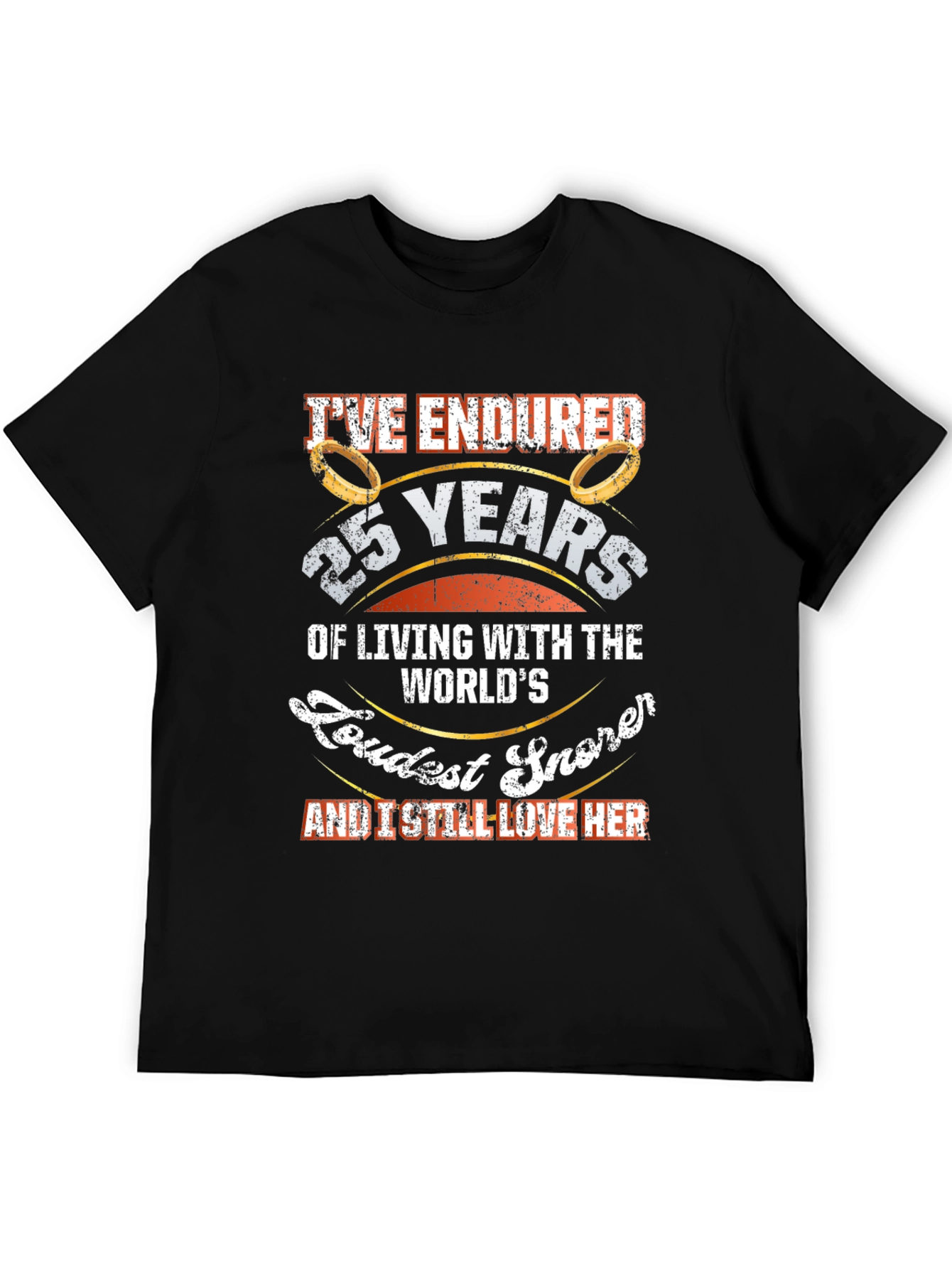 25th Anniversary Loudest Snorer T-Shirt