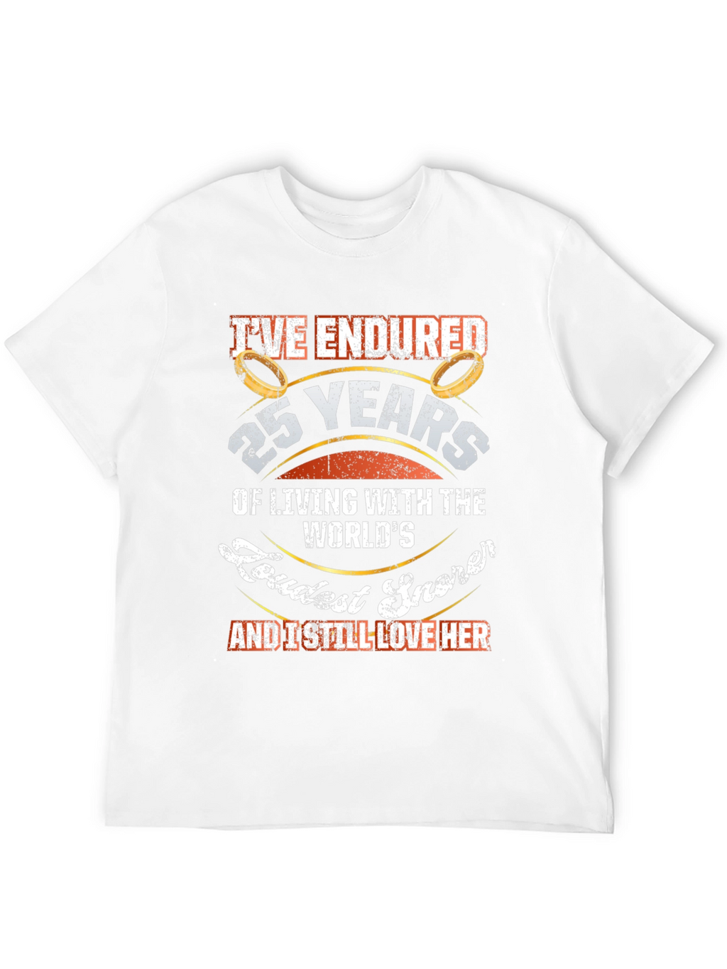 25th Anniversary Loudest Snorer T-Shirt