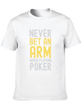 Never Bet An Arm Poker Graphic Tee