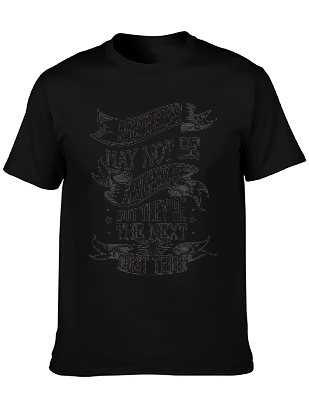 Nurses T-Shirt - Not Angels The Best Thing