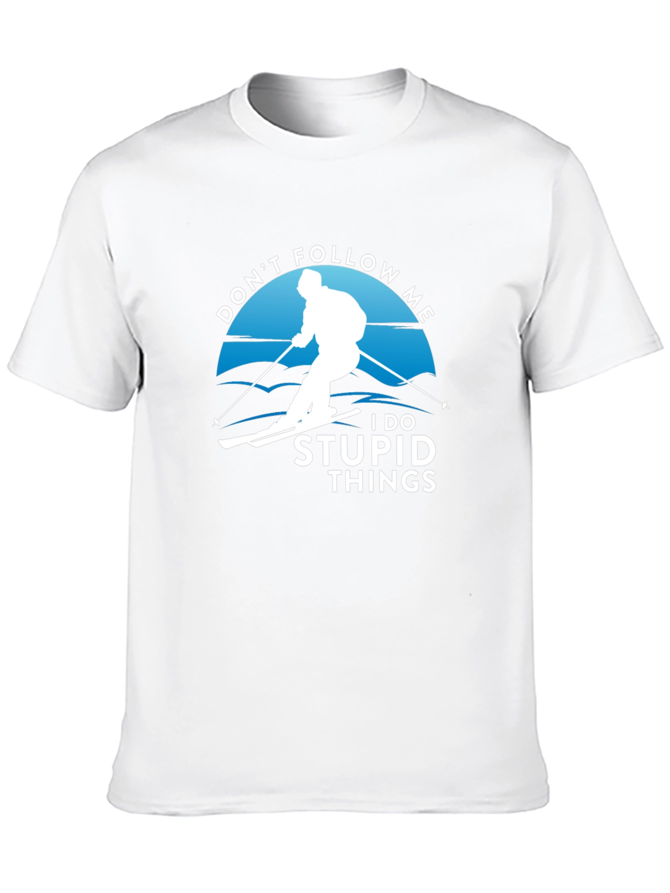 Dont Follow Me T-Shirt | Skiing Humor Tee