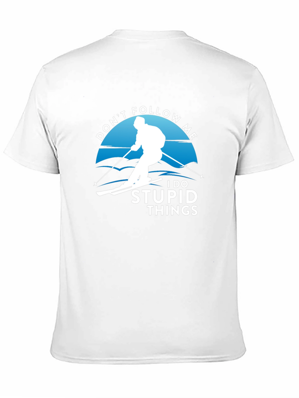 Dont Follow Me T-Shirt | Skiing Humor Tee
