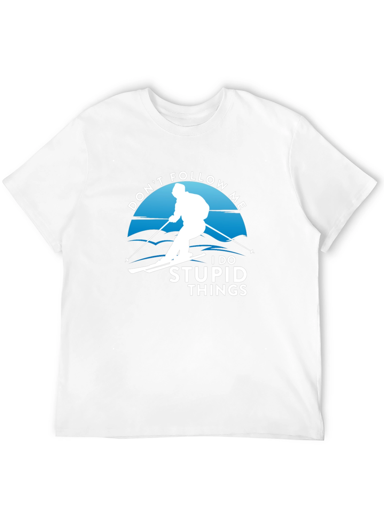 Dont Follow Me T-Shirt | Skiing Humor Tee