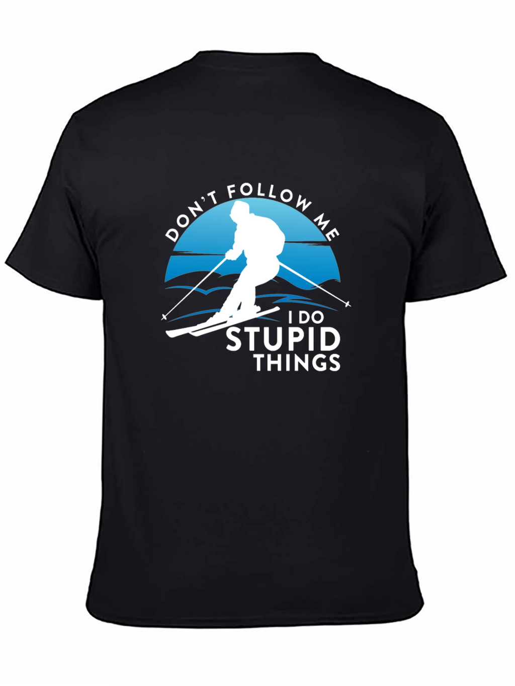 Dont Follow Me T-Shirt | Skiing Humor Tee