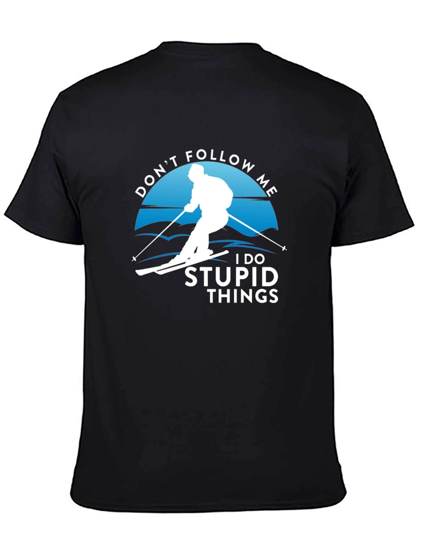 Dont Follow Me T-Shirt | Skiing Humor Tee