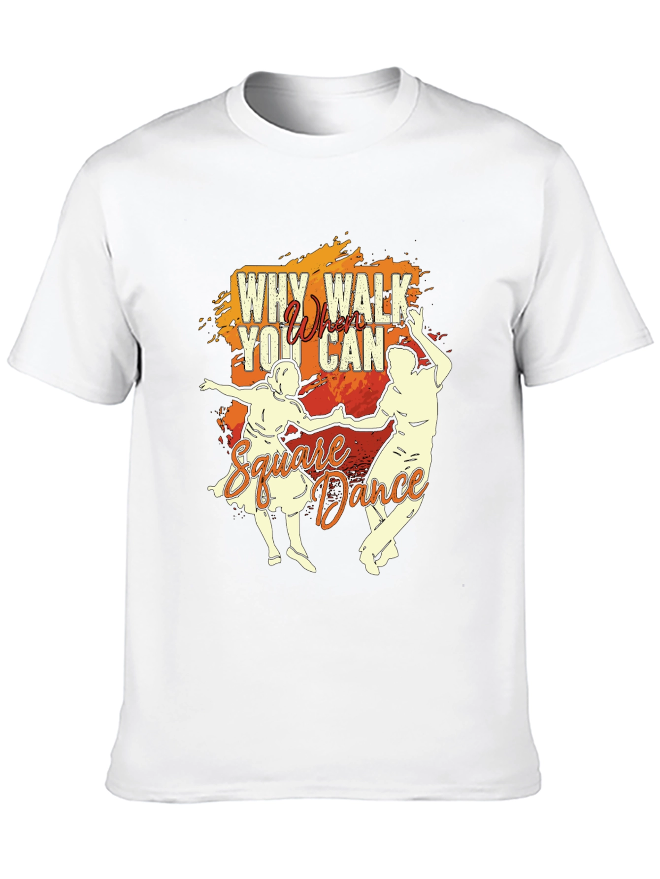 Why Walk When You Can Square Dance T-Shirt