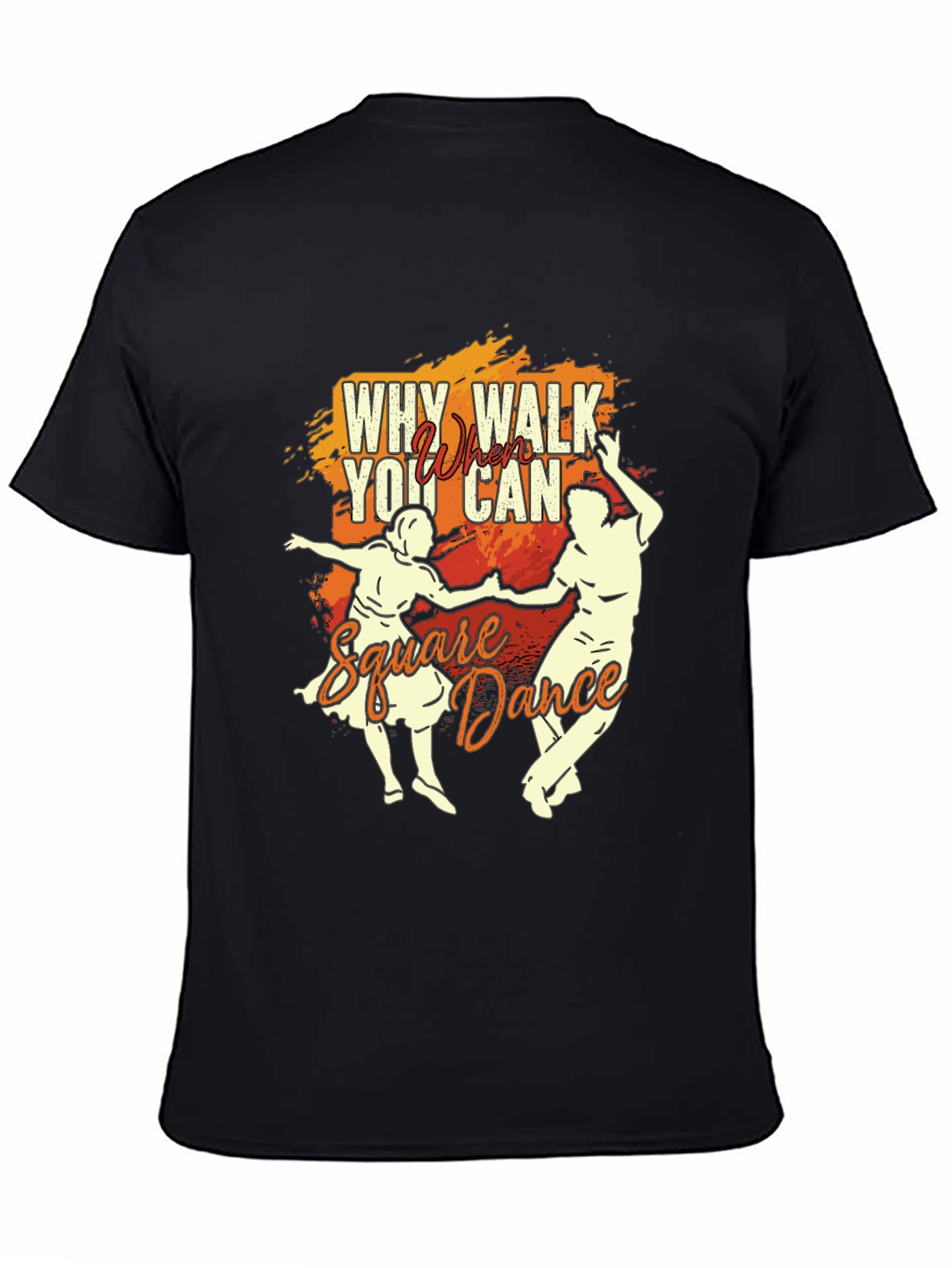 Why Walk When You Can Square Dance T-Shirt