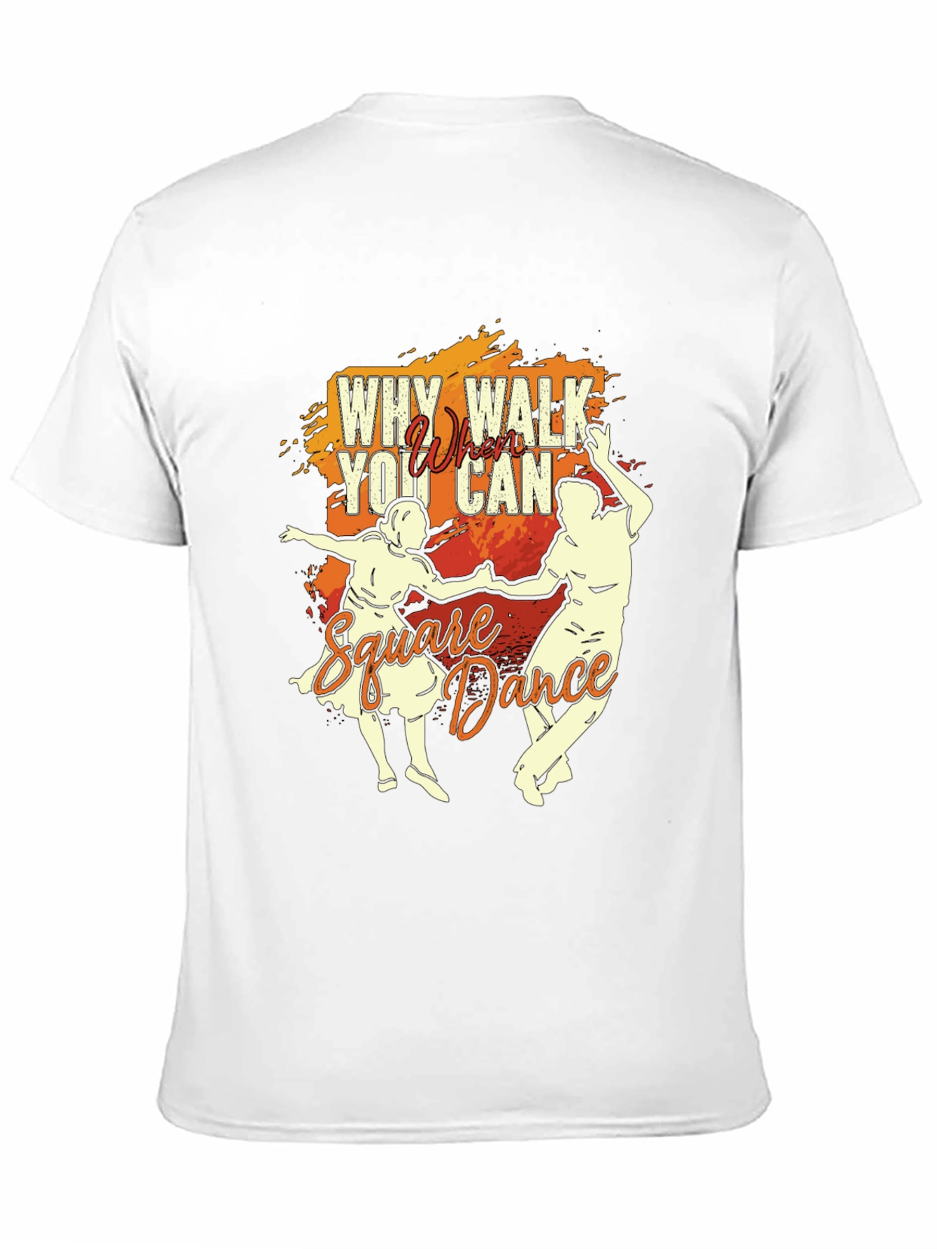 Why Walk When You Can Square Dance T-Shirt