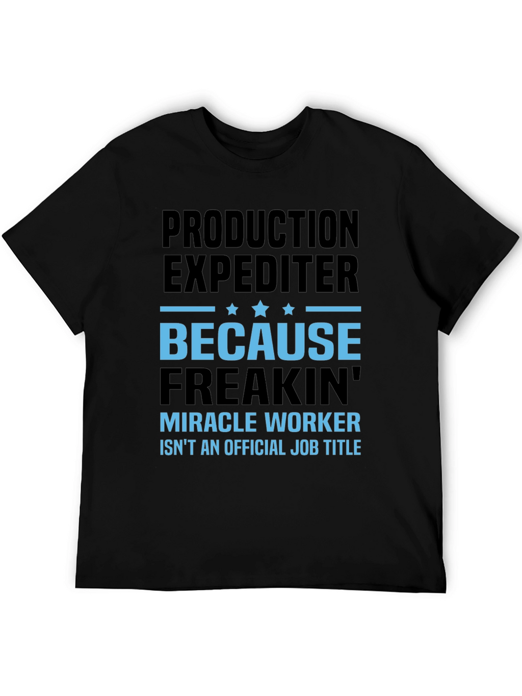 Production Expediter Miracle Worker Funny Job Title T-Shirt