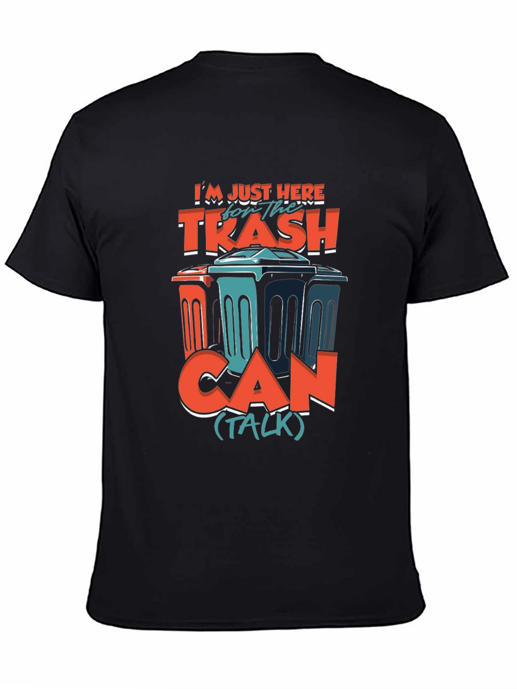 Trash Can Talk T-Shirt - Humorous Graphic Tee