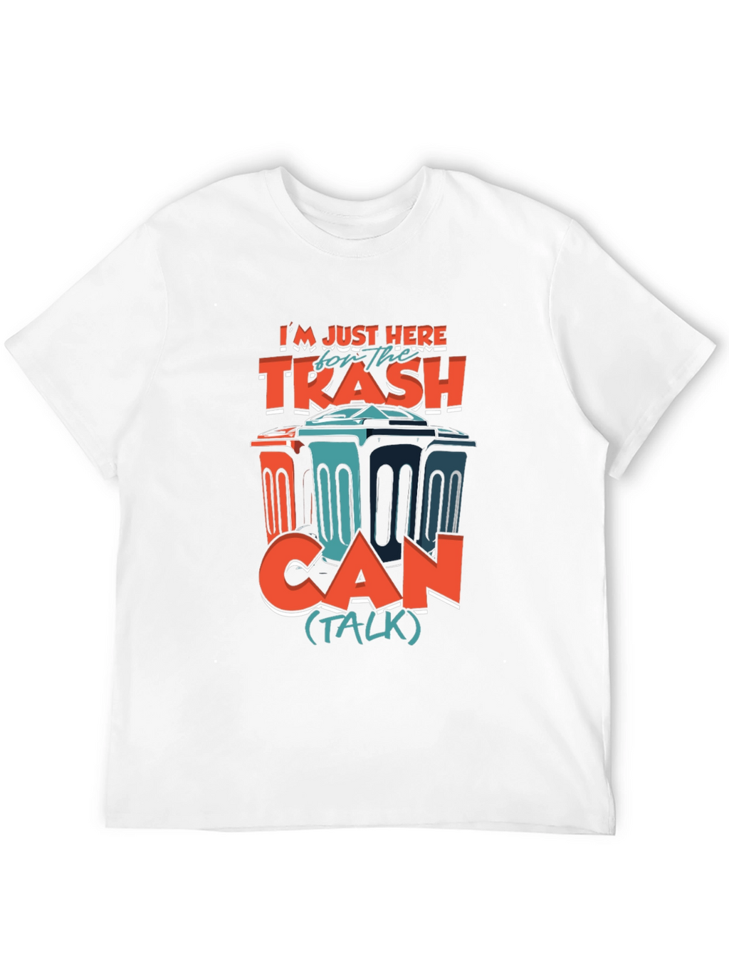 Trash Can Talk T-Shirt - Humorous Graphic Tee