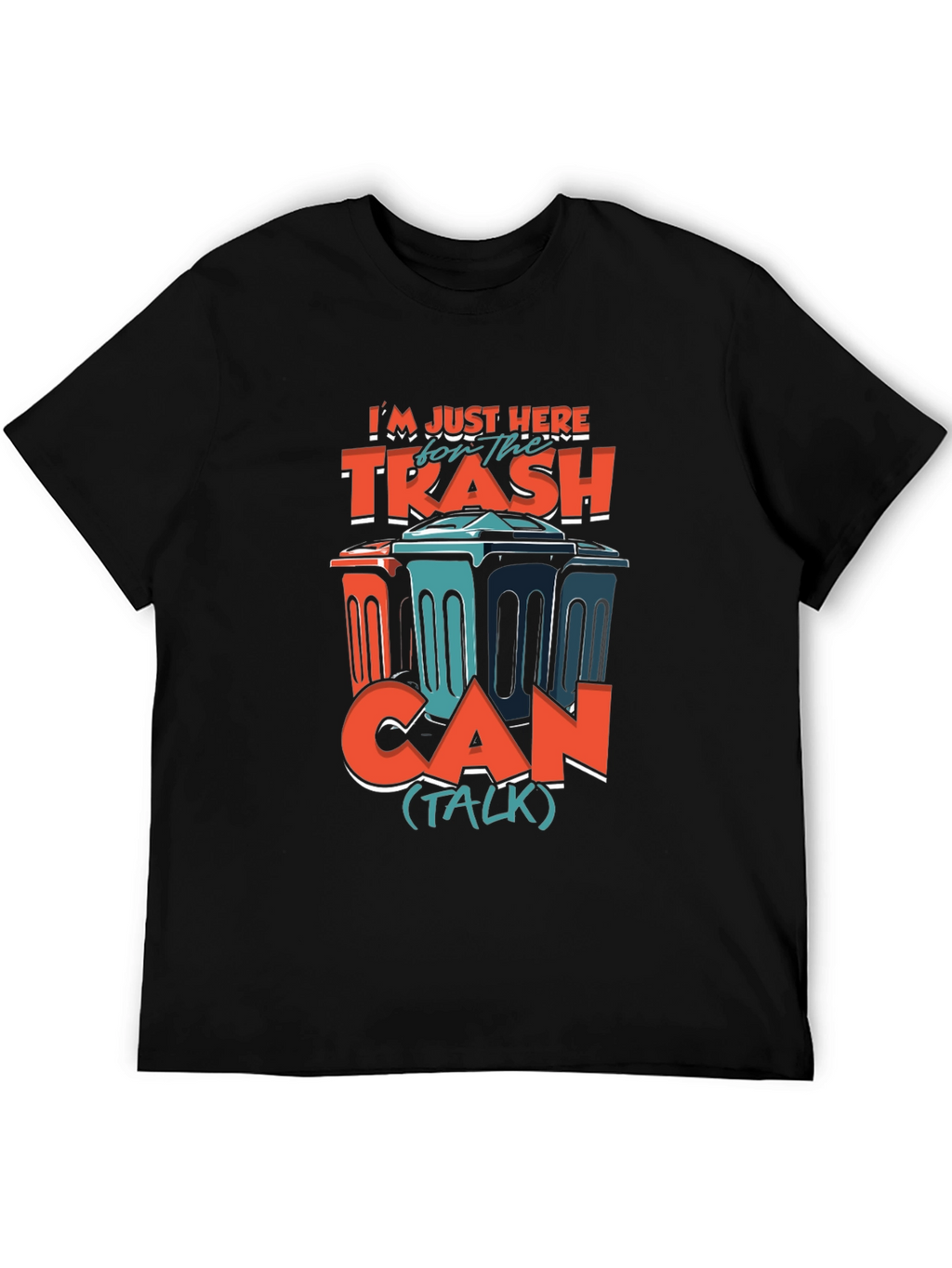 Trash Can Talk T-Shirt - Humorous Graphic Tee