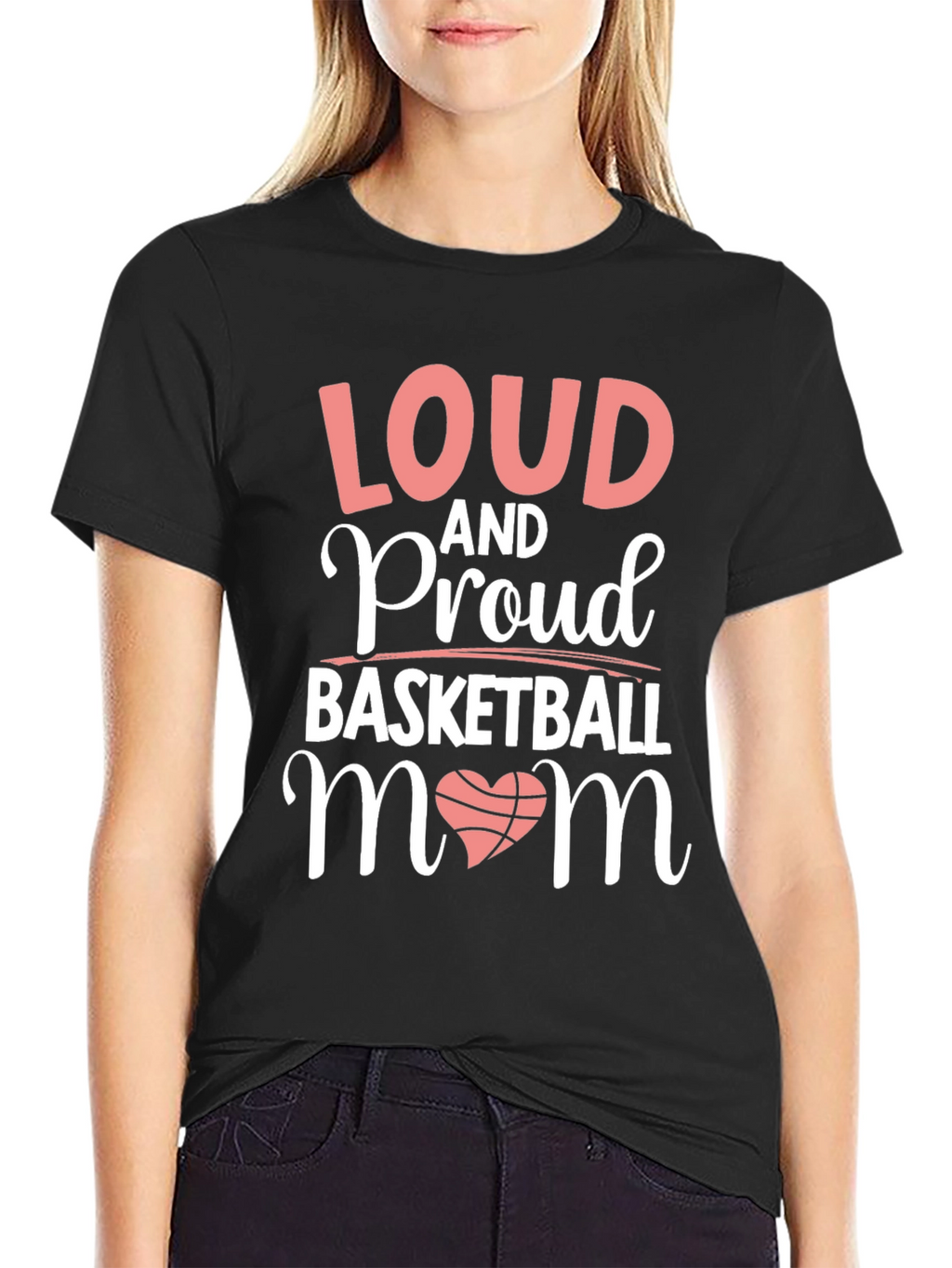 Loud & Proud Basketball Mom T-Shirt