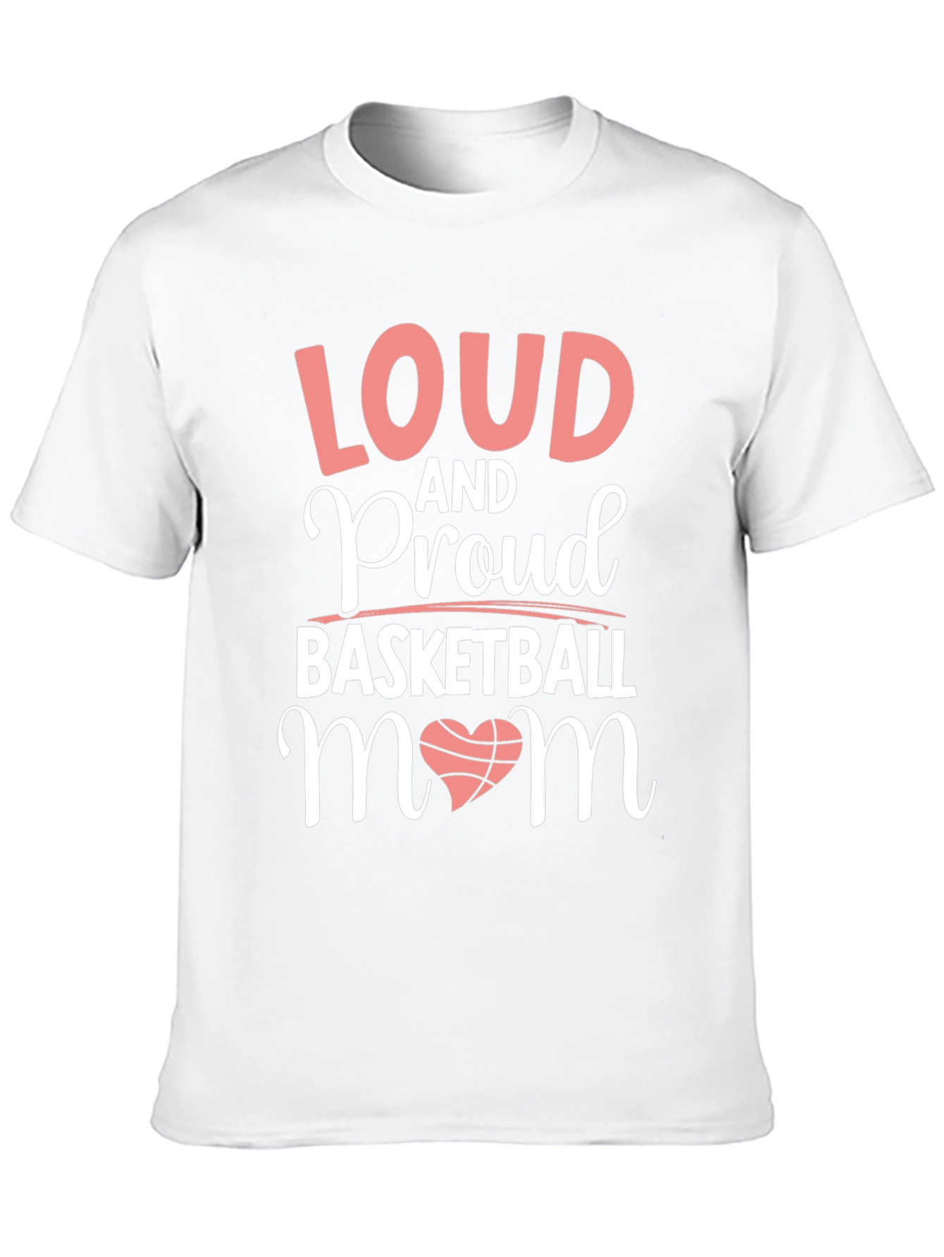Loud & Proud Basketball Mom T-Shirt