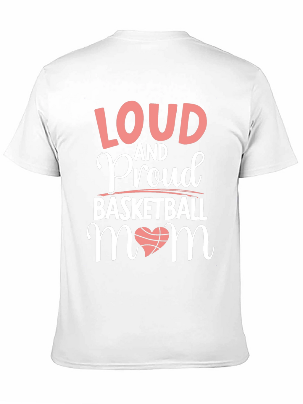 Loud & Proud Basketball Mom T-Shirt