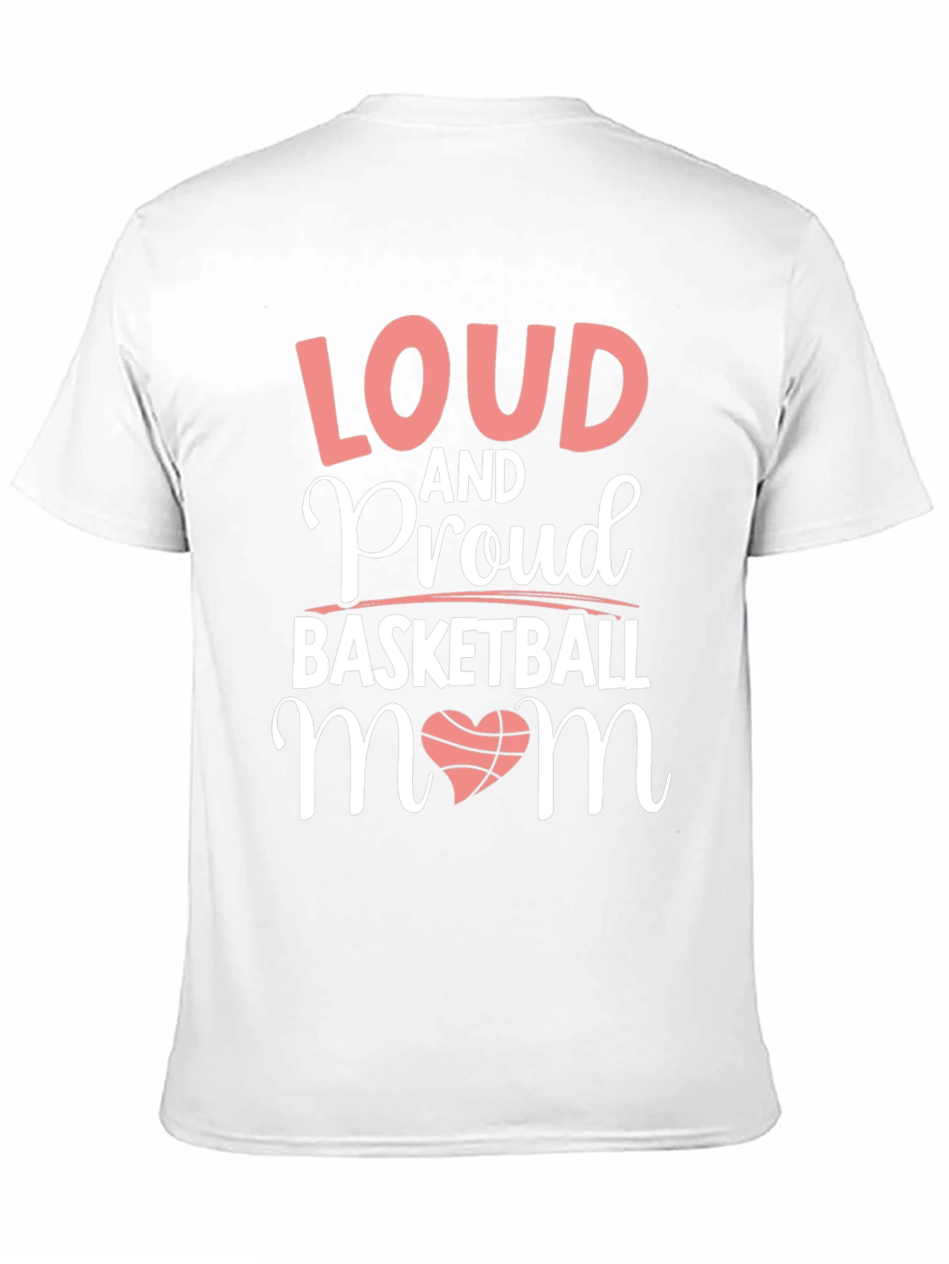 Loud & Proud Basketball Mom T-Shirt