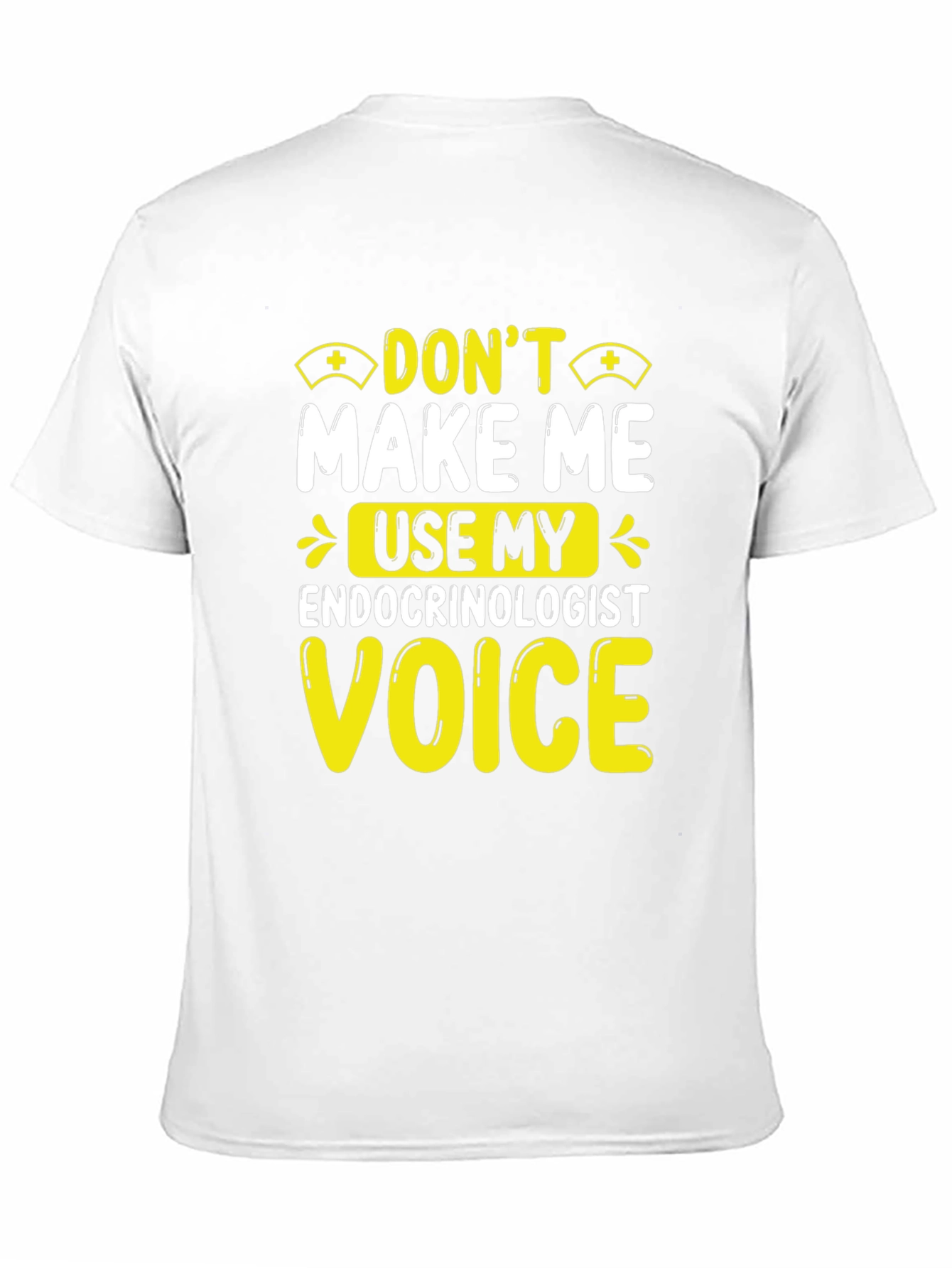 Endocrinologist Voice T-Shirt - Funny Doctor Tee