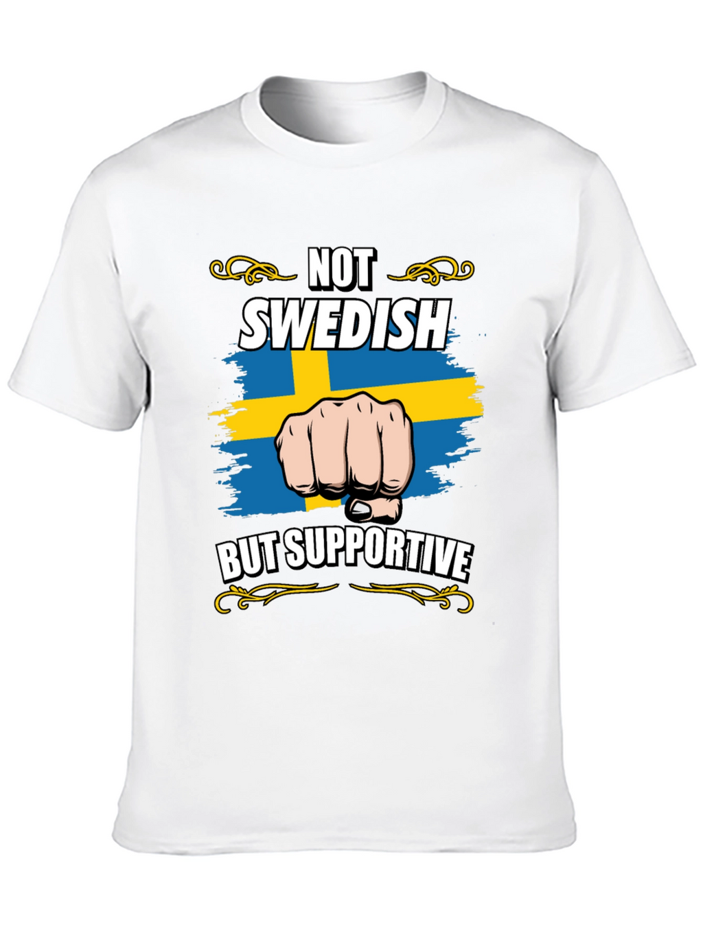 Not Swedish But Supportive T-Shirt