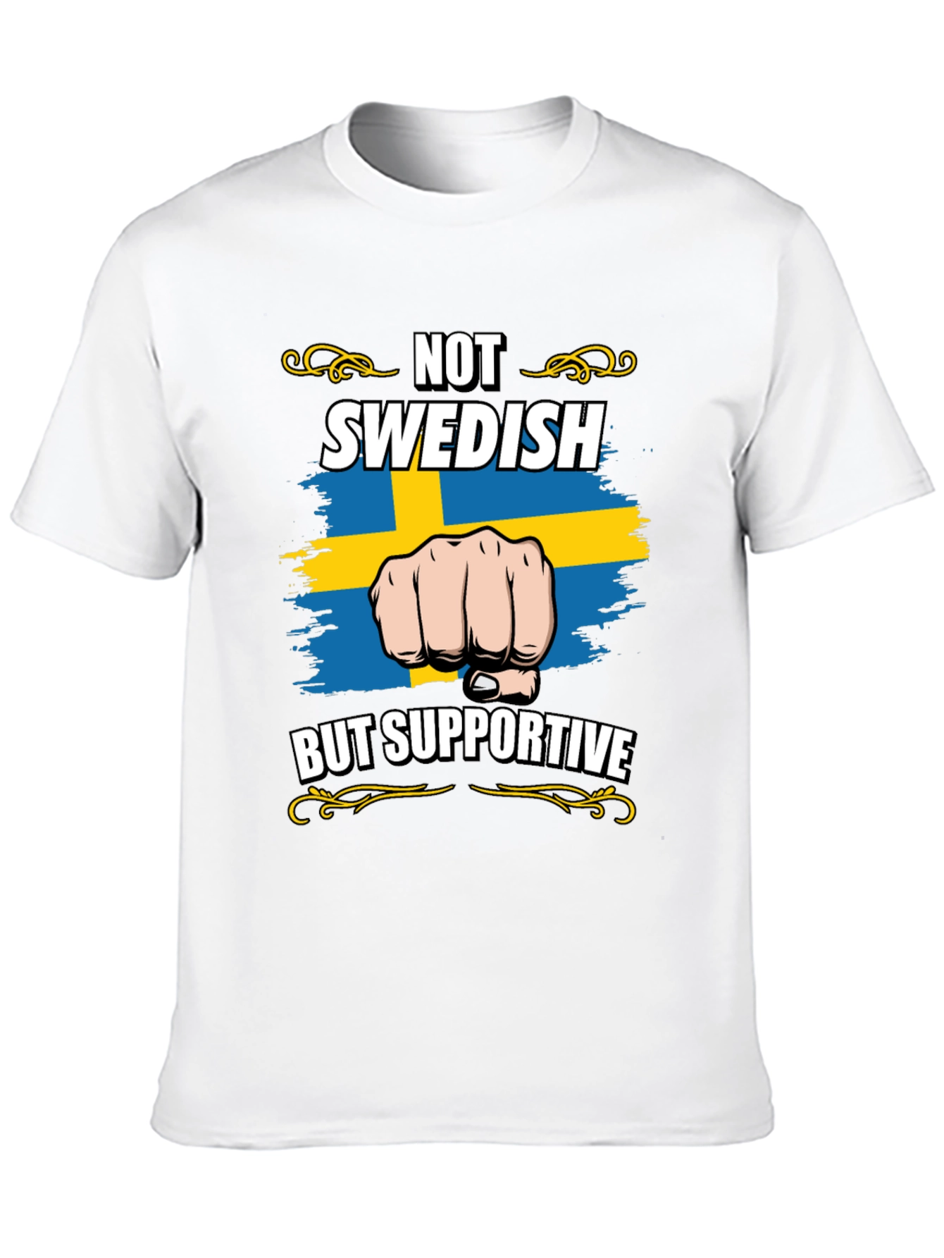 Not Swedish But Supportive T-Shirt