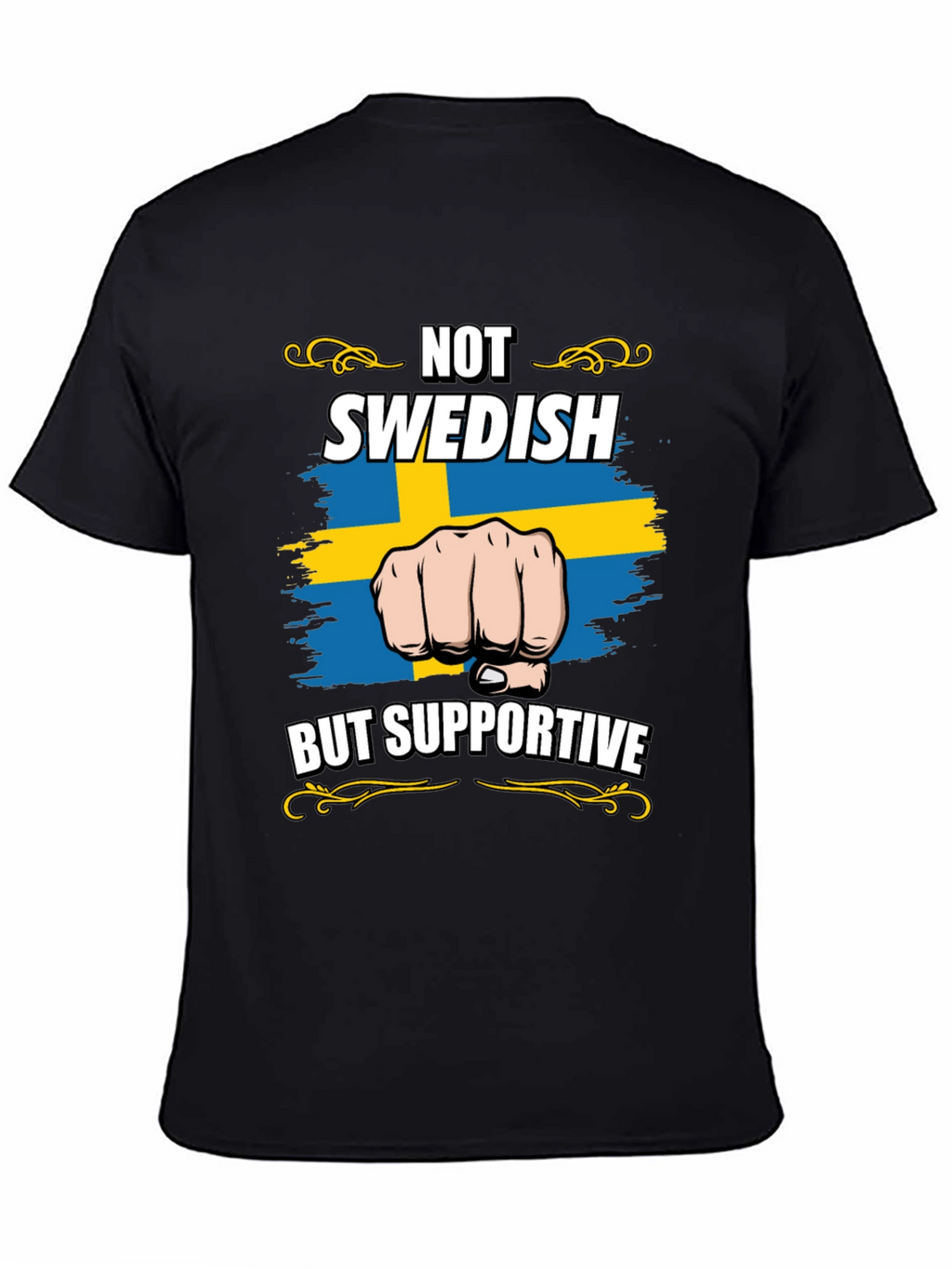Not Swedish But Supportive T-Shirt