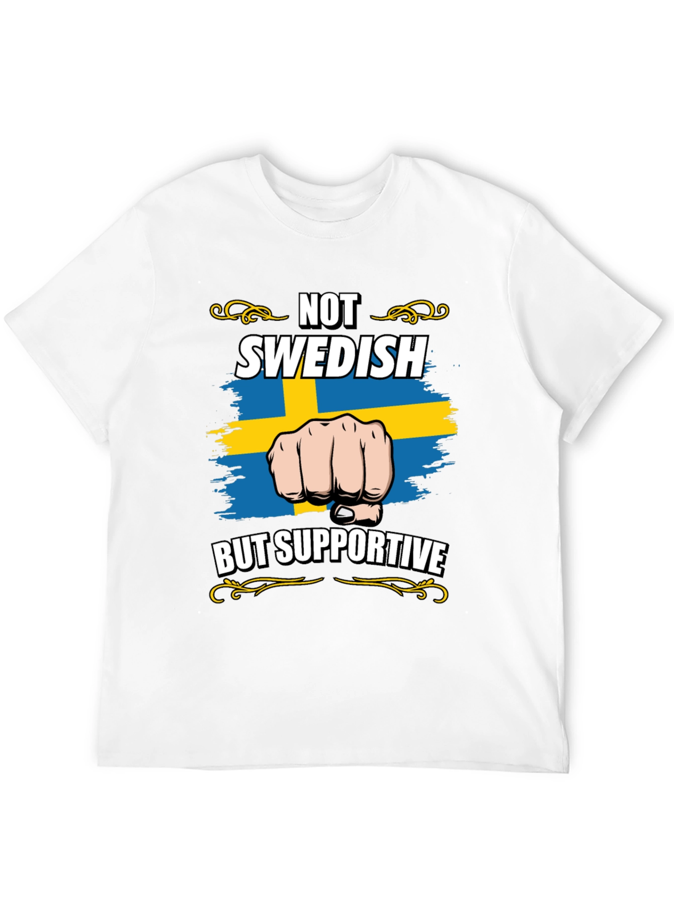 Not Swedish But Supportive T-Shirt
