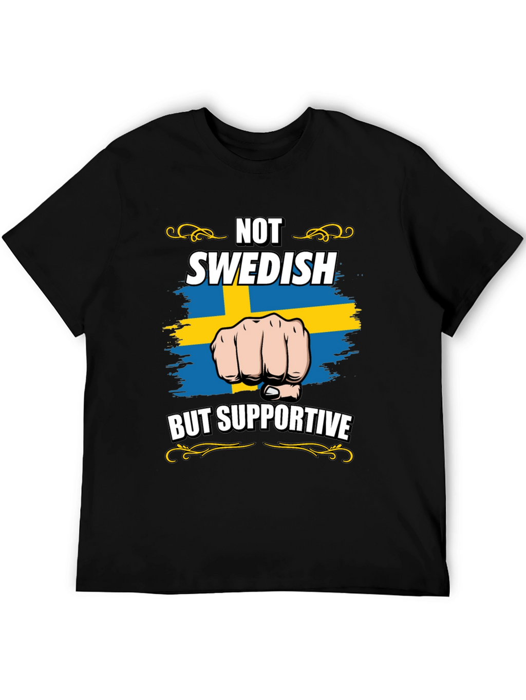 Not Swedish But Supportive T-Shirt
