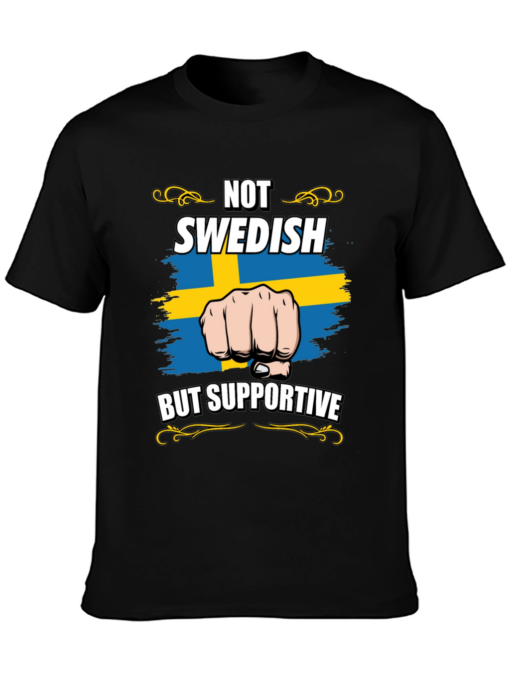 Not Swedish But Supportive T-Shirt