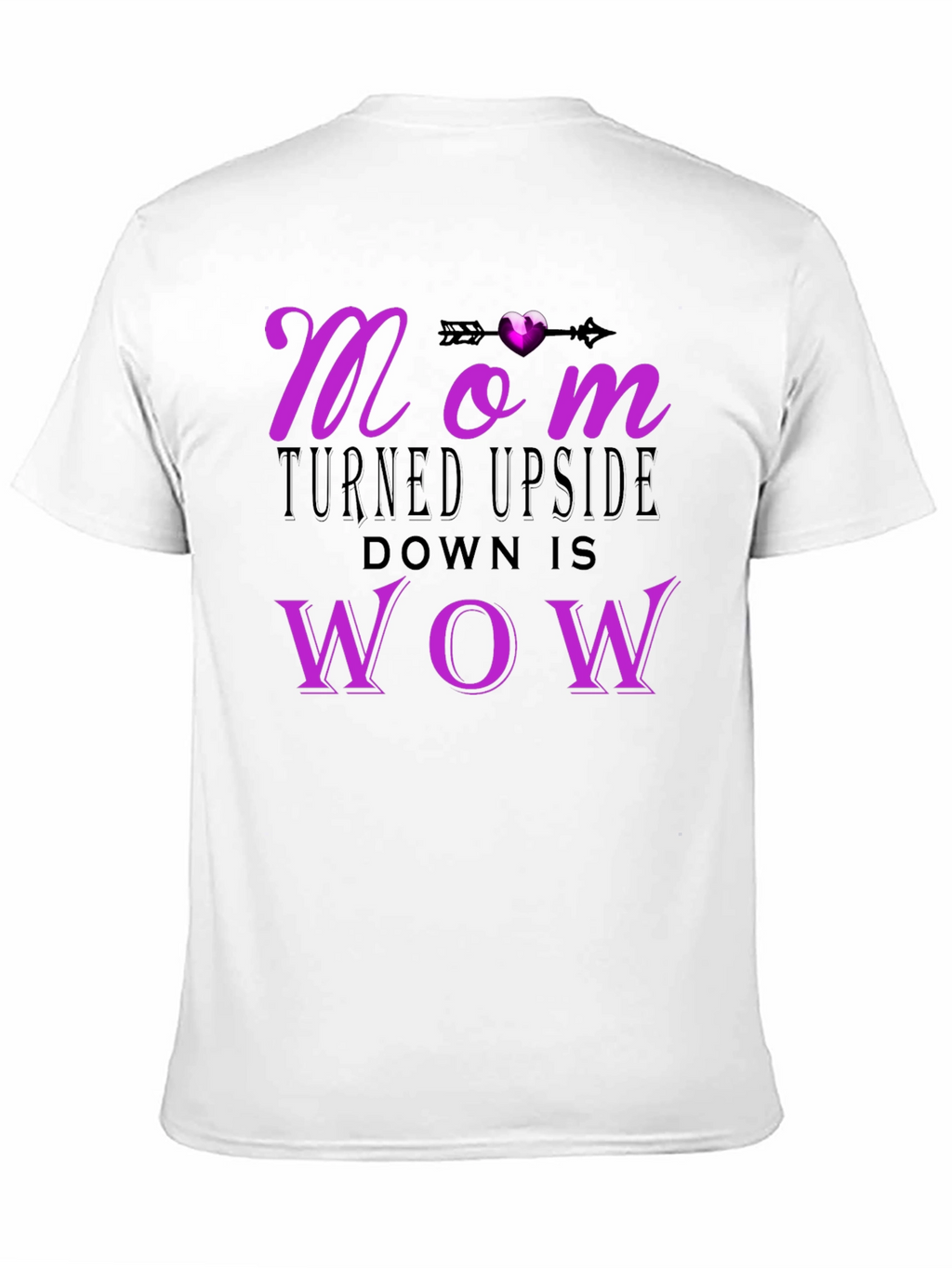 Mom Turned Upside Down WOW T-Shirt