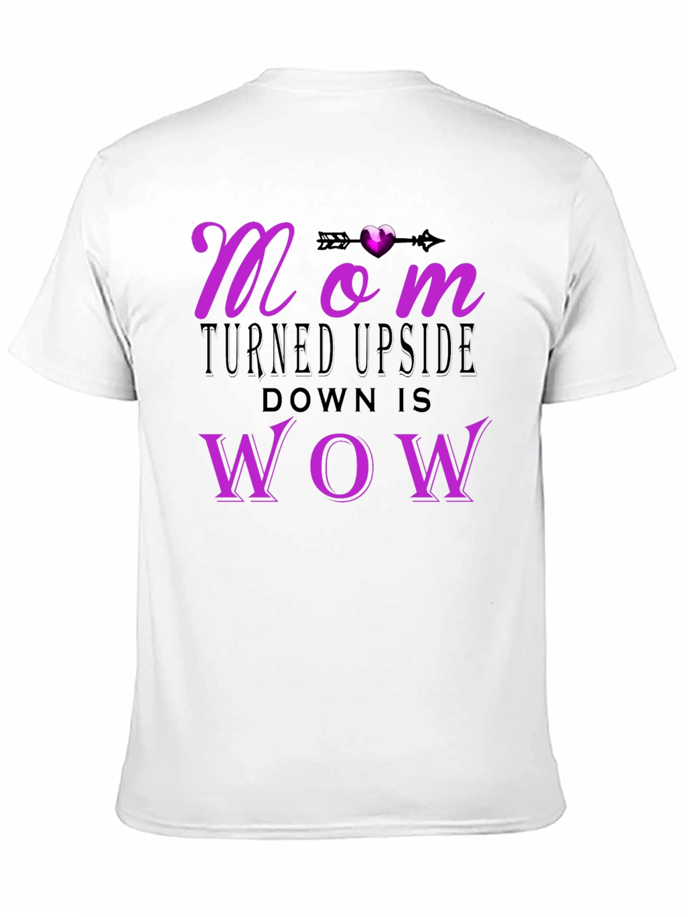 Mom Turned Upside Down WOW T-Shirt