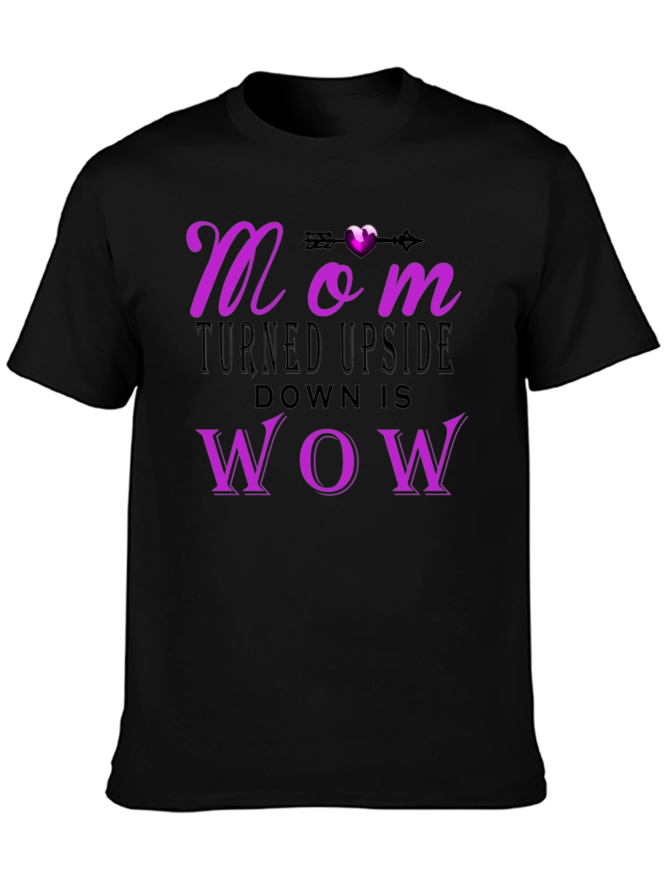 Mom Turned Upside Down WOW T-Shirt