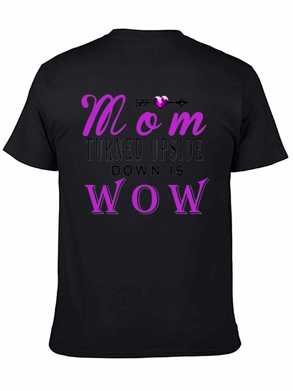 Mom Turned Upside Down WOW T-Shirt